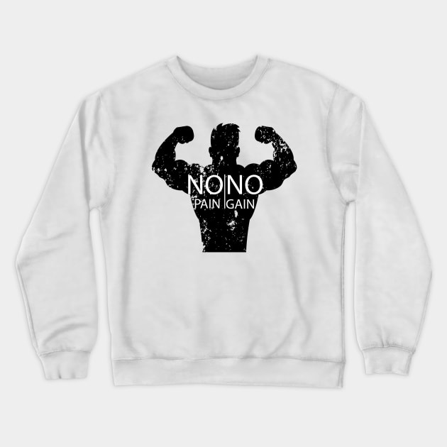 No pain no gain T-shirt Crewneck Sweatshirt by Takhail